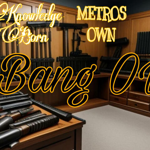 Bang Out (feat. MetrosOwn & Multiple Man)