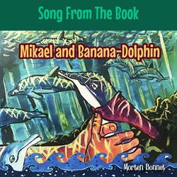 Mikael and Banana-Dolphin
