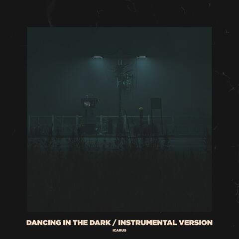 Dancing in the dark (Instrumental Version)