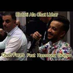 Blototi ala Chat Lbhar (feat. Cheb fares)