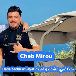 Hada 3achk w Fayat هذا غي عشق و فايت (feat. Cheb Mirou)