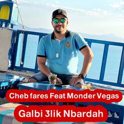 Galbi 3lik nbardah (feat. Cheb fares)