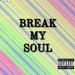 Break My Soul