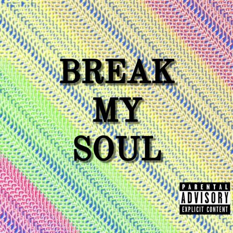 Break My Soul