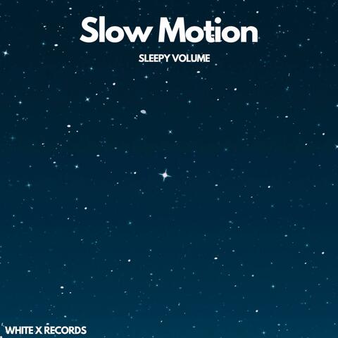 Slow Motion