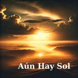 Aún Hay Sol