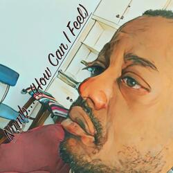 Numb... (How Can I Feel)