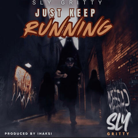 JUST KEEP RUNNING