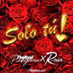 Solo Tú! (feat. R-Clock)