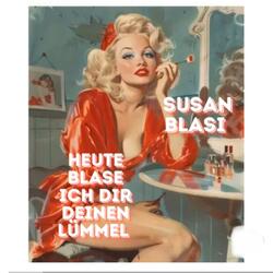 Heute blase ich dir deinen Lümmel (DJ schnell)