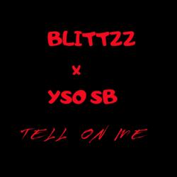 Tell On Me (feat. Blittzz)