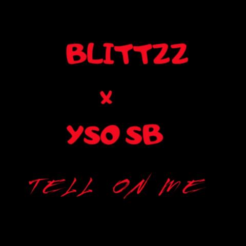Tell On Me (feat. Blittzz)