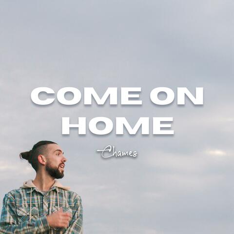 Come On Home