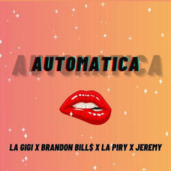 Automatica (feat. Brandon bill$, La piry & Jeremy)