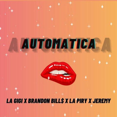 Automatica (feat. Brandon bill$, La piry & Jeremy)