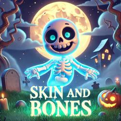 Skin and Bones