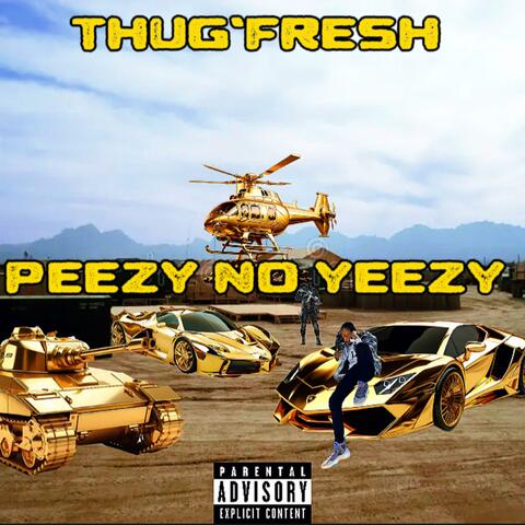 PEEZY NO YEEZY