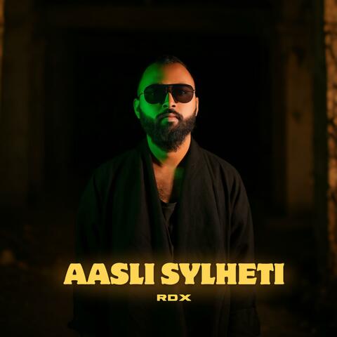 Aasli Sylheti (feat. RDX)