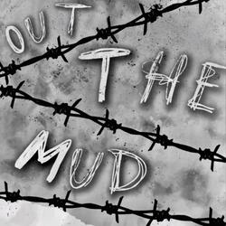 Out the mud