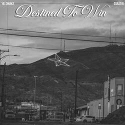 Destined To Win (feat. Dsastir)