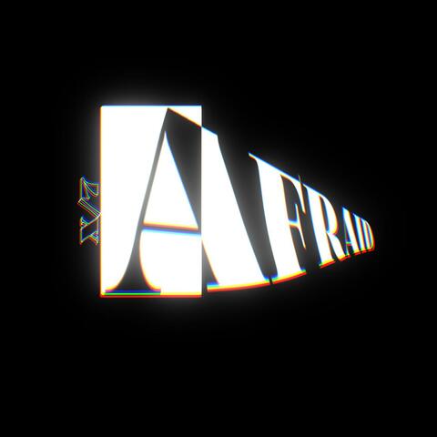 Afraid