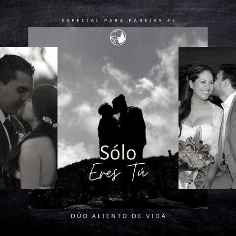 Sólo Eres Tú