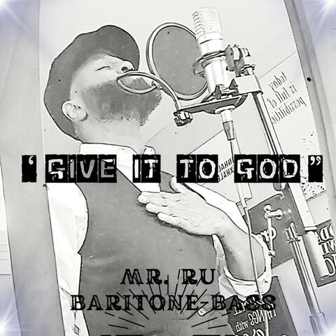 GIVE IT TO GOD