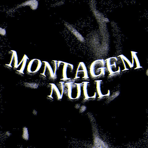 MONTAGEM - NULL