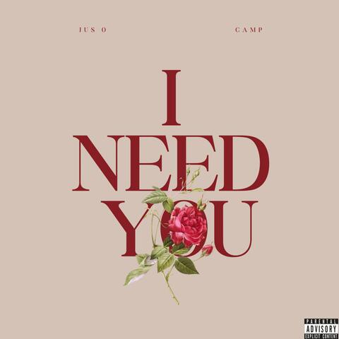 I Need You (feat. Camp)
