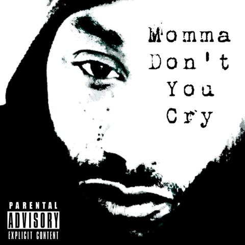 Momma Don't You Cry