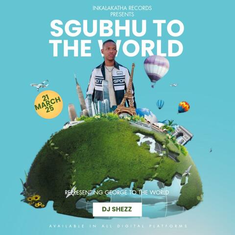 Sgubhu To The World
