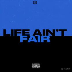 LIFE AIN'T FAIR