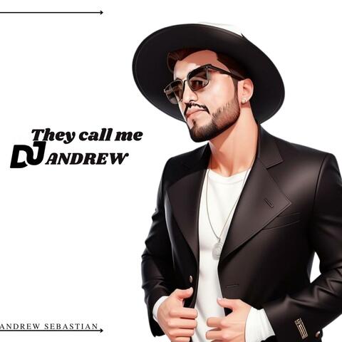 They call me DJ Andrew