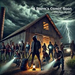 A Storm's Comin' Soon