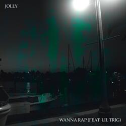 Wanna Rap (feat. Jolly)