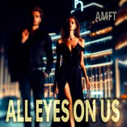 All Eyes On Us
