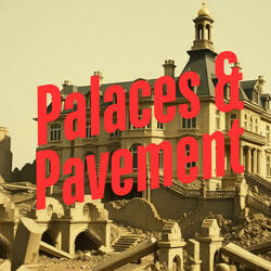 Palaces & Pavement