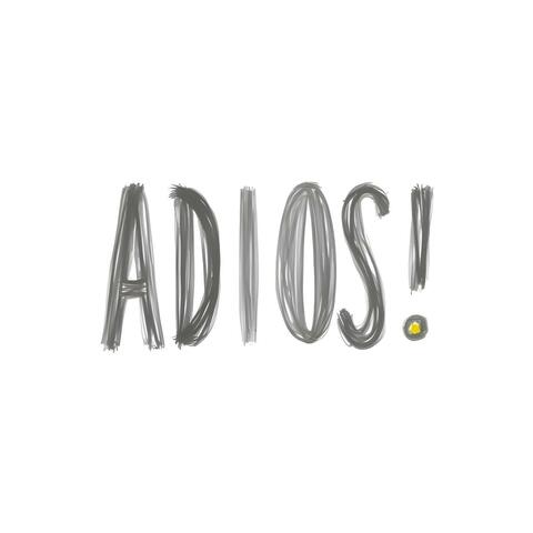 ADIOS!