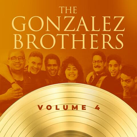 The Gonzalez Brothers Volume 4
