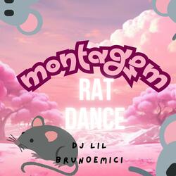 MONTAGEM RAT DANCE
