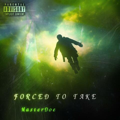 Forced To Take