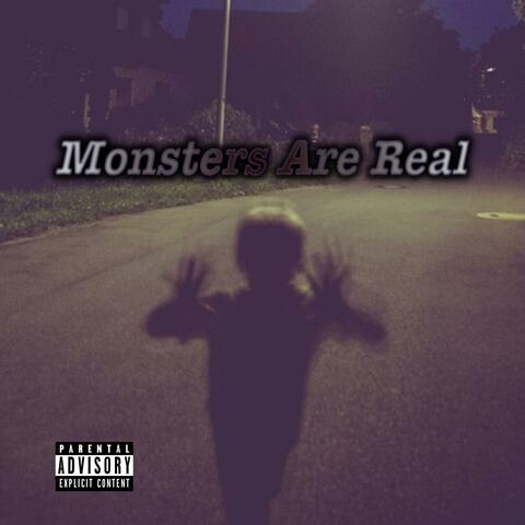 Monsters Are Real