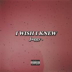 I Wish I Knew