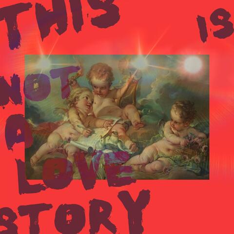 This Is Not a Love Story