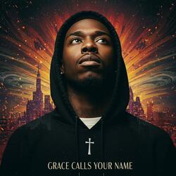 Grace Calls Your Name (Christian Rap)