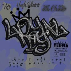 Loyalty (feat. Veto & Hugh Bloww)