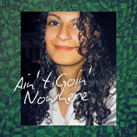 Ain't Goin' Nowhere (feat. Sarah Drums)