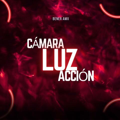 Camara, Luz, Accion (Bener AMx Remix)