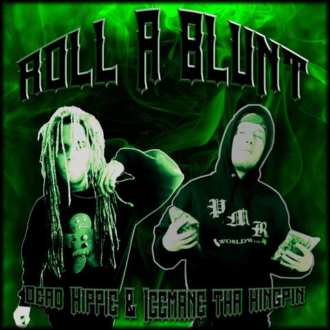 Roll A Blunt (feat. Dead Hippie)