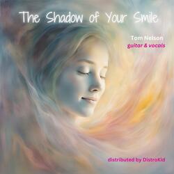 The Shadow of Your Smile